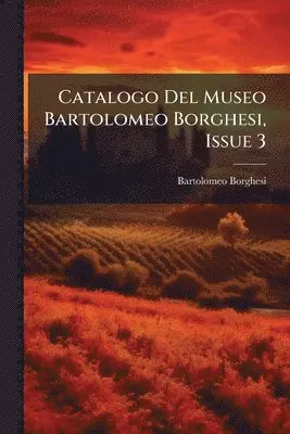 Bartolomeo Borghesi - Catalogo Del Museo Bartolomeo Borghesi, Issue 3, Häftad. Tillgänglighet: Lägg i varukorg