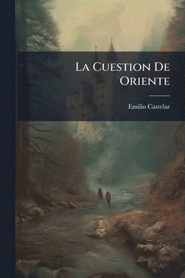 Emilio Castelar - Cuestion De Oriente, Häftad