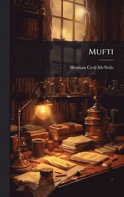 Herman Cyril McNeile - Mufti, Inbunden