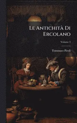 Tommaso Piroli - AntichitÃ Di Ercolano, Inbunden. Tillgänglighet: Lägg i varukorg