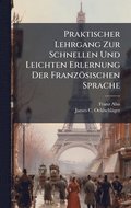 Praktischer Lehrgang Zur Schnellen Und Leichten Erlernung Der Franzsischen Sprache