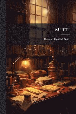 Herman Cyril McNeile - Mufti, Häftad