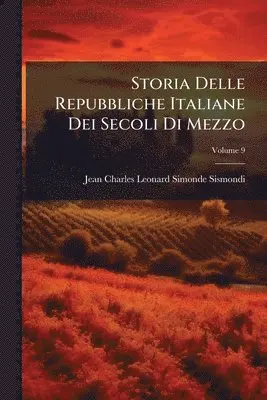 Jean-Charles-Leonard Simonde Sismondi - Storia Delle Repubbliche Italiane Dei Secoli Di Mezzo, Häftad. Tillgänglighet: Lägg i varukorg