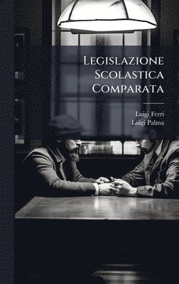 Luigi Ferri, Luigi Palma - Legislazione Scolastica Comparata, Inbunden. Tillgänglighet: Lägg i varukorg