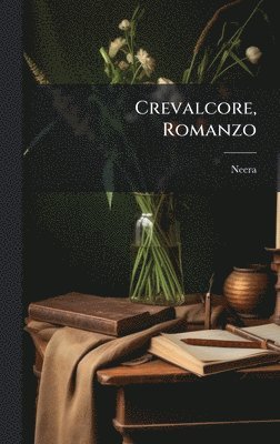 Neera - Crevalcore, Romanzo, Inbunden