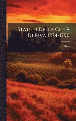 Riva - Statuti Della CittÃ Di Riva 1274-1790, Inbunden. Tillgänglighet: Lägg i varukorg