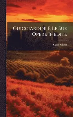 Carlo Gioda - Guicciardini E Le Sue Opere Inedite, Inbunden. Tillgänglighet: Tillfälligt slut