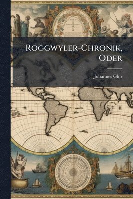 Roggwyler-Chronik, Oder