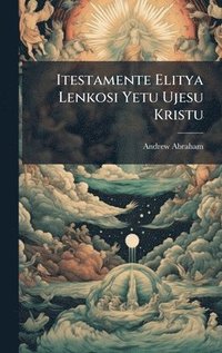 Itestamente Elitya Lenkosi Yetu Ujesu Kristu