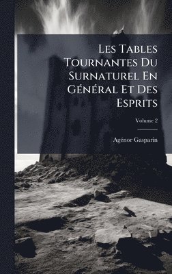 Agã(c)Nor Gasparin - Les Tables Tournantes Du Surnaturel En GÃ(c)nÃ(c)ral Et Des Esprits, Inbunden