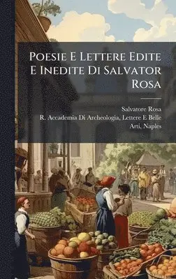 Salvatore Rosa - Poesie E Lettere Edite E Inedite Di Salvator Rosa, Inbunden. Tillgänglighet: Lägg i varukorg