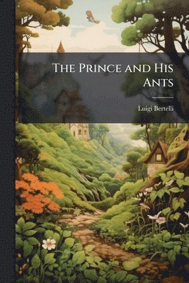 Luigi Bertelli - Prince and His Ants, Häftad