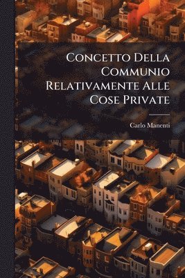 Concetto Della Communio Relativamente Alle Cose Private