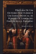 Pintura De Um Outeiro Nocturno E Um Sarao Musical As Portas De Lisboa No Fim Do Segul Passado