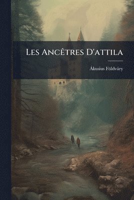 Les AncÃatres D'attila