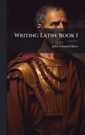 Writing Latin, Book 1