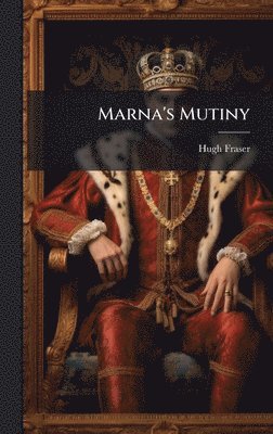 Hugh Fraser - Marna's Mutiny, Inbunden