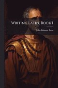 Writing Latin, Book 1