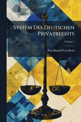 Paul Rudolf Von Roth - System Des Deutschen Privatrechts, Häftad. Tillgänglighet: Lägg i varukorg