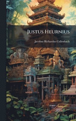 Jacobus Richardus Callenbach - Justus Heurnius, Inbunden