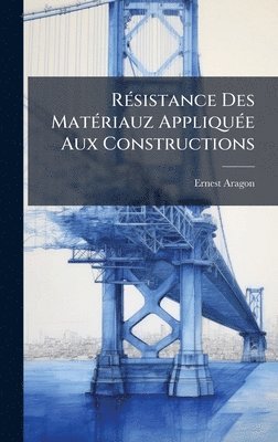 Ernest Aragon - RÃ(c)sistance Des MatÃ(c)riauz AppliquÃ(c)e Aux Constructions, Inbunden. Tillgänglighet: Lägg i varukorg
