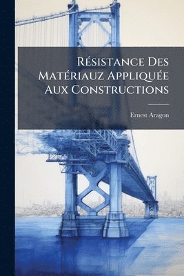 Ernest Aragon - RÃ(c)sistance Des MatÃ(c)riauz AppliquÃ(c)e Aux Constructions, Häftad. Tillgänglighet: Lägg i varukorg