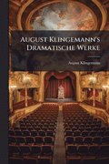 August Klingemann's Dramatische Werke