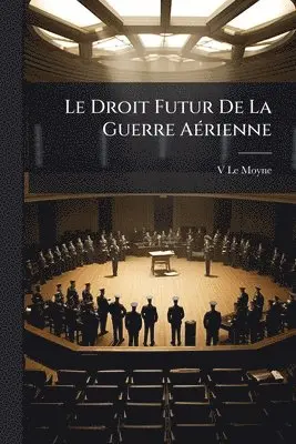 Droit Futur De La Guerre AÃ(c)rienne