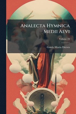 Guido Maria Dreves - Analecta Hymnica Medii Aevi, Häftad