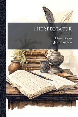 Richard Steele, Joseph Addison - Spectator, Häftad