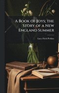 Book of Joys; the Story of a New England Summer