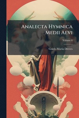 Guido Maria Dreves - Analecta Hymnica Medii Aevi, Häftad