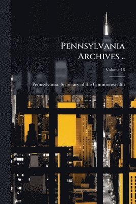 Pennsylvania Archives .., Häftad