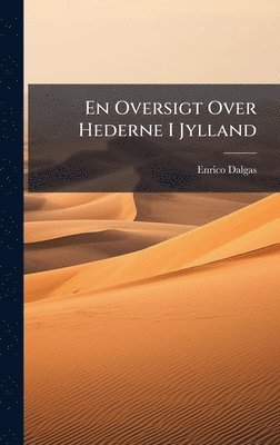 Enrico Dalgas - En Oversigt Over Hederne I Jylland, Inbunden