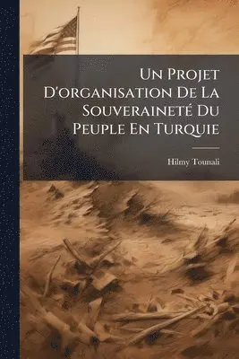 Projet D'organisation De La SouverainetÃ(c) Du Peuple En Turquie