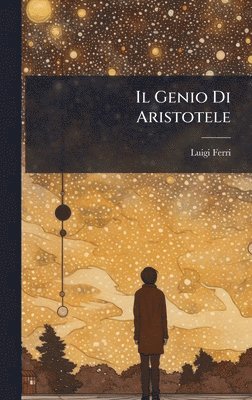 Luigi Ferri - Genio Di Aristotele, Inbunden. Tillgänglighet: Lägg i varukorg