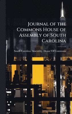 Journal of the Commons House of Assembly of South Carolina, Inbunden