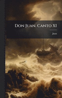 Juan - Don Juan. Canto XI, Inbunden