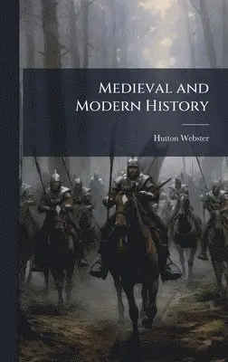 Hutton Webster - Medieval and Modern History, Inbunden. Tillgänglighet: Lägg i varukorg