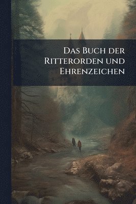 Buch der Ritterorden und Ehrenzeichen