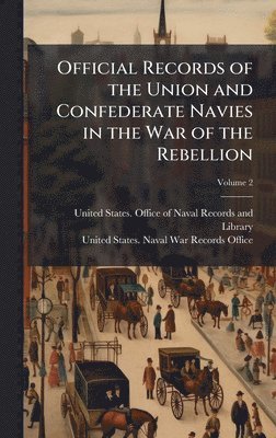 Official Records of the Union and Confederate Navies in the War of the Rebellion, Inbunden