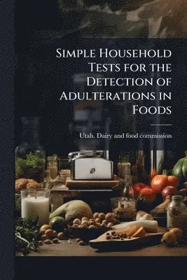 Simple Household Tests for the Detection of Adulterations in Foods