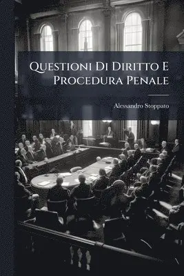 Alessandro Stoppato - Questioni Di Diritto E Procedura Penale, Häftad. Tillgänglighet: Lägg i varukorg