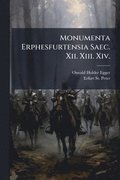 Monumenta Erphesfurtensia Saec. Xii. Xiii. Xiv.