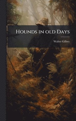 Hounds in old Days