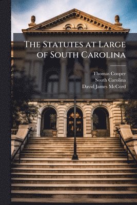 Thomas Cooper, South Carolina, David James McCord - Statutes at Large of South Carolina, Häftad