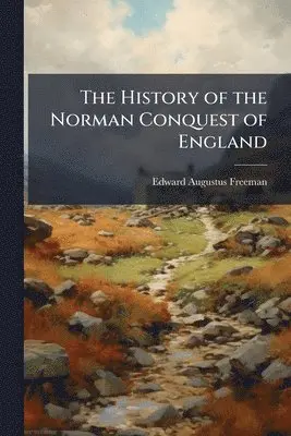 History of the Norman Conquest of England