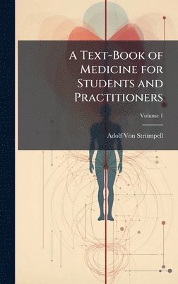Adolf Von Strã1/4mpell - Text-Book of Medicine for Students and Practitioners, Inbunden