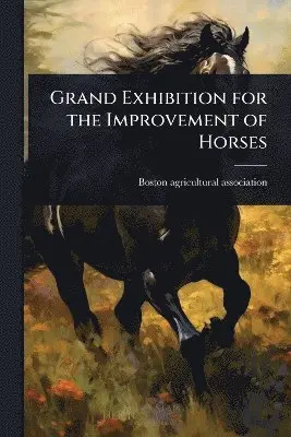 Grand Exhibition for the Improvement of Horses