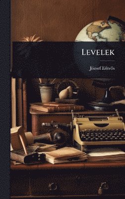 Jã3zsef Eötvös - Levelek, Inbunden. Tillgänglighet: Lägg i varukorg